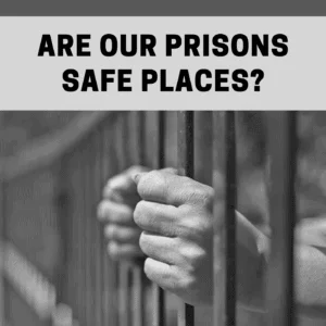 Read more about the article Are our prisons safe places?
