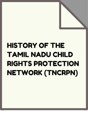 Read more about the article History of the Tamil Nadu Child Rights Protection Network (TNCRPN)