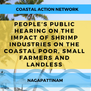 Read more about the article People’s Public Hearing on the Impact of Shrimp Industries on the Coastal Poor, Small Farmers and Landless