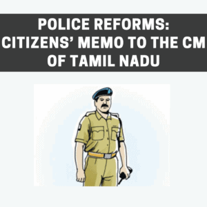 Read more about the article Police reforms: Citizens’ memo to the CM of Tamil Nadu