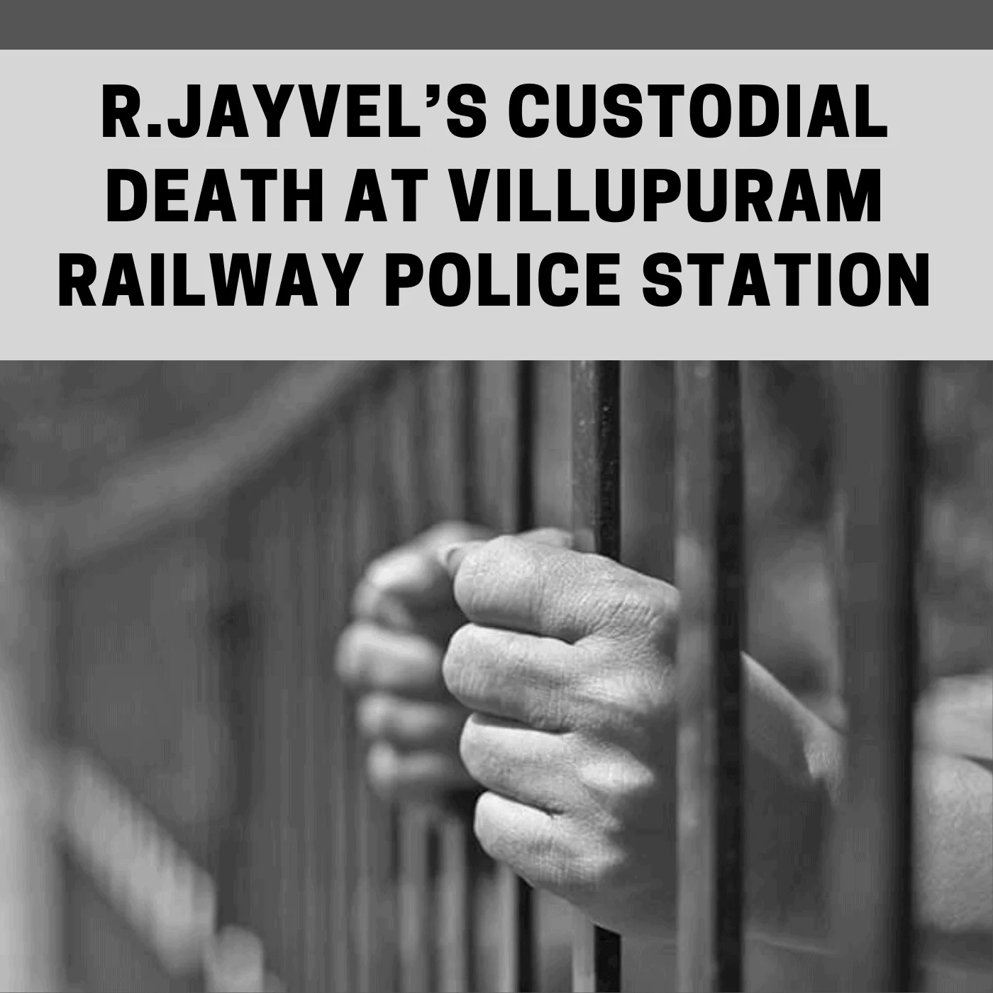 Read more about the article Fact Finding: R.Jayvel’s custodial death at Villupuram Railway police station