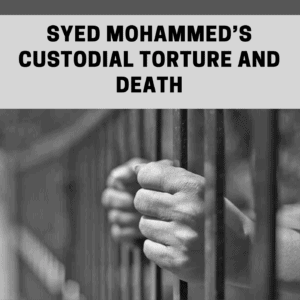 Read more about the article Fact Finding: Syed Mohammed’s Custodial Torture and Death