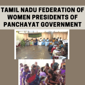 Read more about the article Tamil Nadu Federation of Women Presidents of Panchayat Government