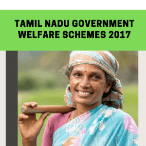 Read more about the article Tamil Nadu Government Welfare Schemes 2017