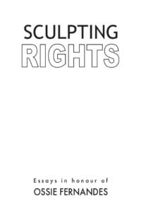 Read more about the article ‘Sculpting Rights: Essays in honour of Ossie Fernandes’